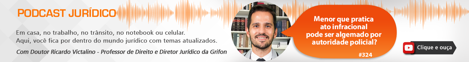 PDG#324 - Menor que pratica ato infracional pode ser algemado por autoridade policial?